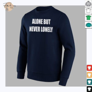 Alone But Never Lonely T Shirt2