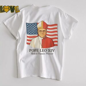 American Pope Leo XIV May 8th 2025 Robert Francis Prevost Shirt3