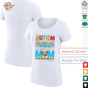 Autism Doesn’t Come With A Manual It Comes With A...