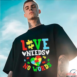 Autism Love Needs No Words shirt