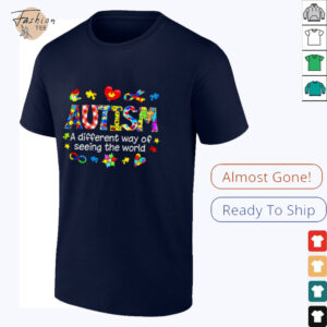Autism a different way of seeing the world shirt