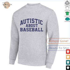 Autistic About Baseball T shirts