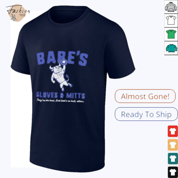 Babe’s Gloves And Mitts they’re the best Chicago Cubs shirt