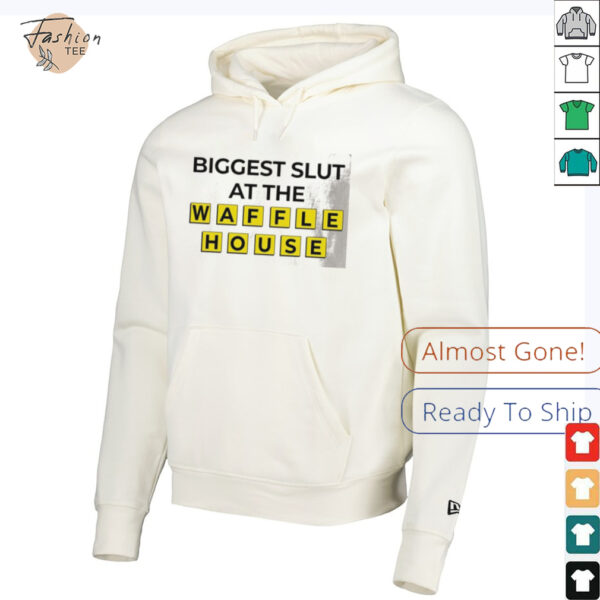 Biggest slut at the Waffle House shirt