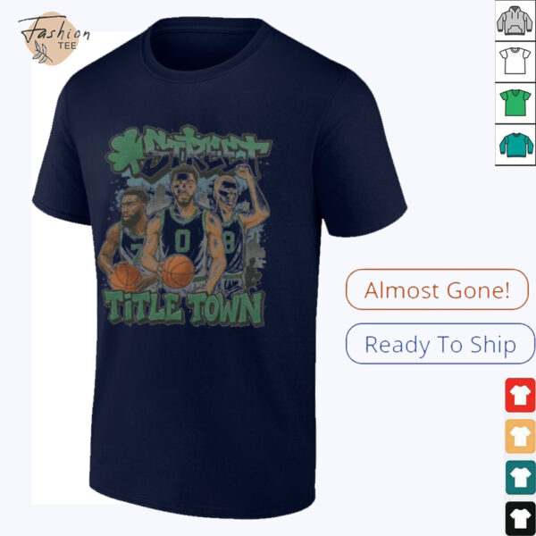 Boston Celtics Street Title Town T shirts