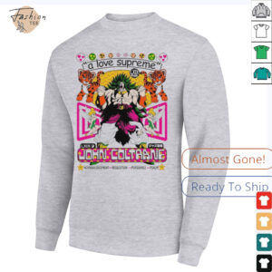 Broly Dragon Ball John Coltrane A Love Supreme Acknowledgement Resolution Pursuance Psalm Brian Robert Jones T shirts2