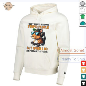 Capybara I dont always tolerate stupid people but when I do Im probably at work shirt3
