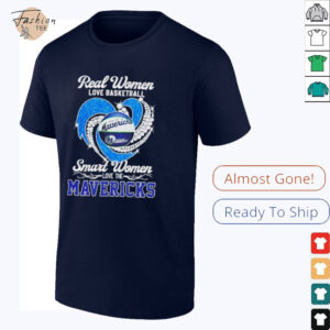 Dallas Mavericks real women love basketball smart women love shirt