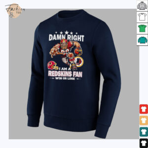 Damn right I am a Washington Redskins fan win or...