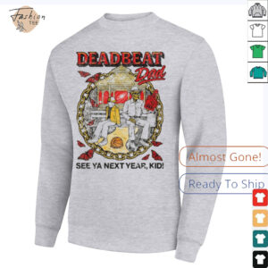 Deadbeat Dad See Ya Next Year Kid T shirts2