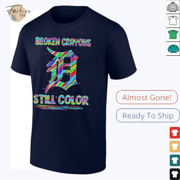 Detroit Tigers Broken Crayons Still Color T shirts