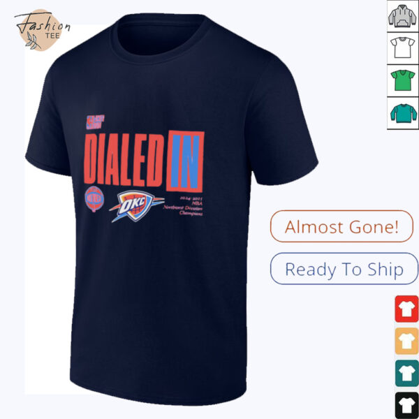 Dialed In 2025 Nba Playoffs Oklahoma City Thunder shirt