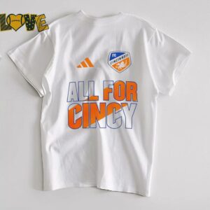FC Cincinnati 2025 All for Cincy shirt
