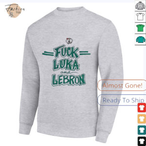 Fck Luka and Lebron Boston Celtics shirt