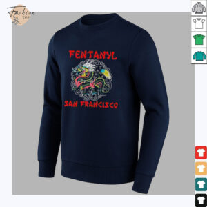 Fentanyl San Francisco Dragon T shirts3