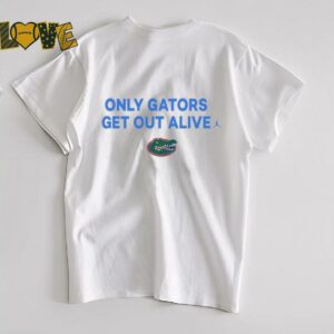 Florida Gators Only Gators Get Out Alive T shirts