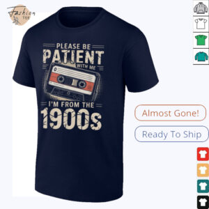 Funny Please Be Patient With Me I'm From The 1900s Music T Shirt