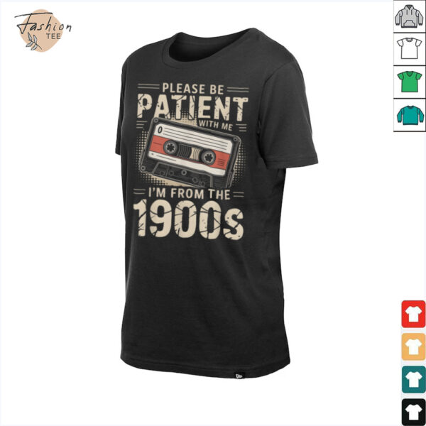 Funny Please Be Patient With Me I’m From The 1900s Music T Shirt