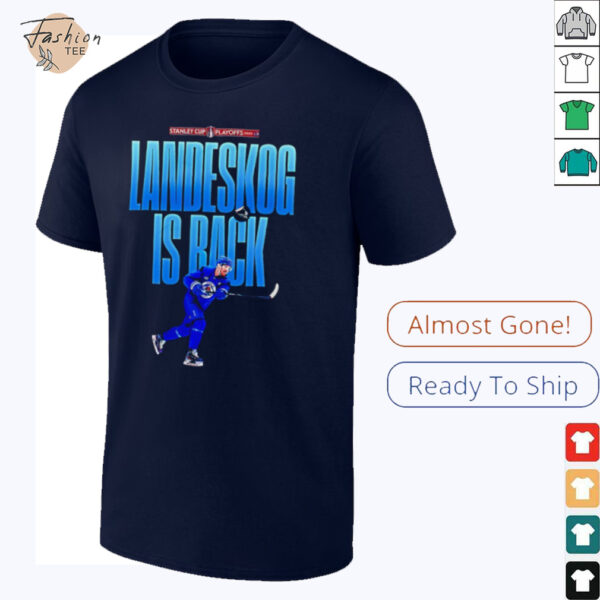 Gabriel Landeskog is back 2025 Stanley Cup Playoffs Colorado Avalanche shirt