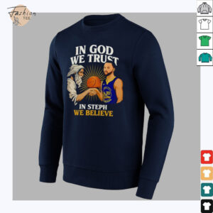 Golden State Warriors In God We Trust In Steph We...