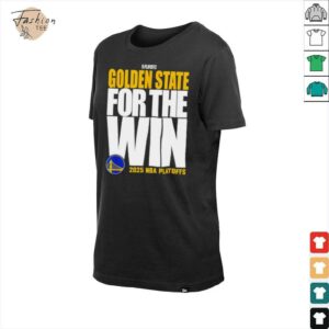 Golden State Warriors for the Win 2025 NBA Playoffs shirt