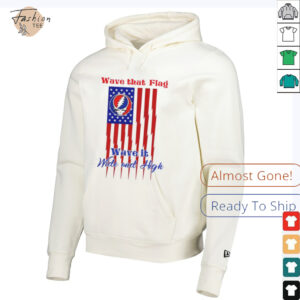 Grateful Dead Wave That Flag Wave It Wide and High Special shirt3