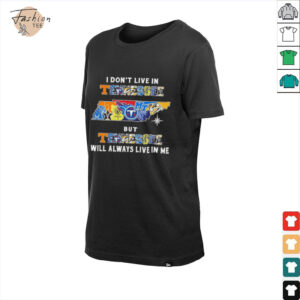 I Don’t Live In Tennessee Sports Teams But Tennessee Will Always Live In Me Shirt