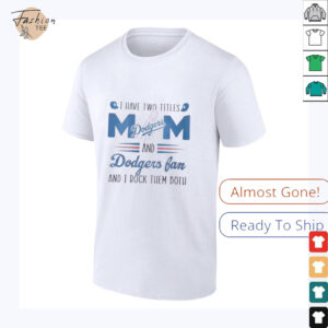 I have two titles mom and Dodgers fan and I...