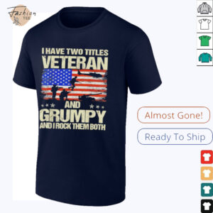 I have two titles veteran and grumpy and i rock them both USA flag shirt2