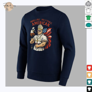 Infallible Inevitable American First American Pope Robert Prevost Pope Leo Xiv Shirt2