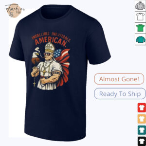 Infallible Inevitable American First American Pope Robert Prevost Pope Leo Xiv Shirt3