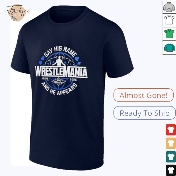 Joe Hendry Say His Name And He Appears WrestleMania 41 Vegas 2025 Logo T Shirts