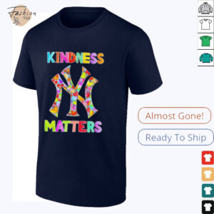 Kindness matters New York Yankees shirt