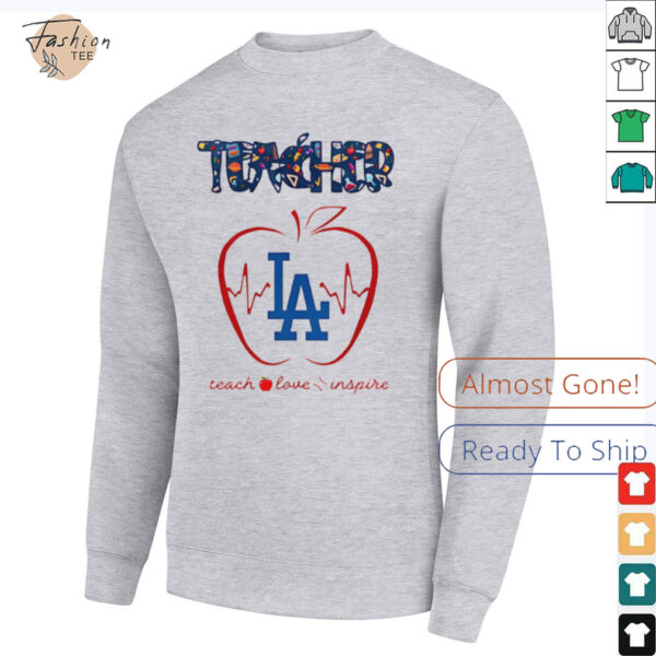 Los Angeles Dodgers teacher teach love inspire 2025 shirt
