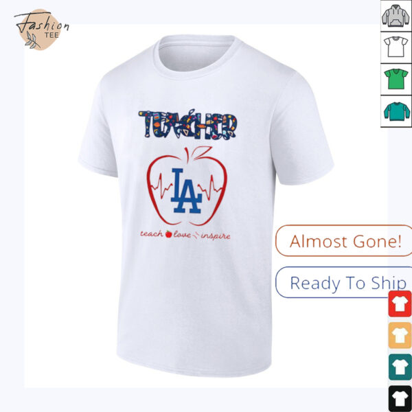 Los Angeles Dodgers teacher teach love inspire 2025 shirt