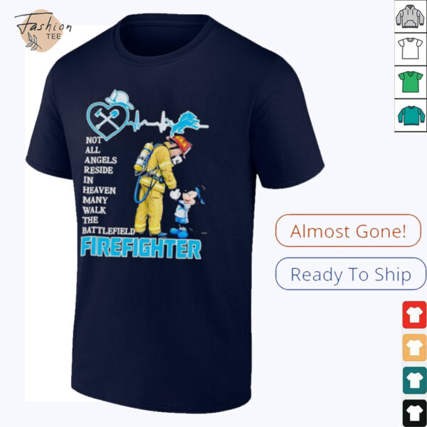Mickey Mouse Detroit Lions Not All Angels Reside In Heaven Many Walk The Battlefield Firefighter Shirt