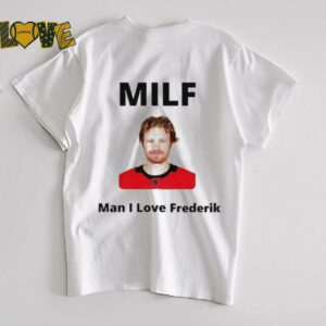 Milf Man I love Frederik Andersen Carolina Hurricanes shirt0