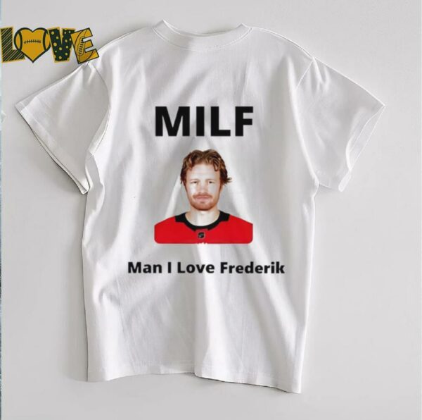 Milf Man I love Frederik Andersen Carolina Hurricanes shirt