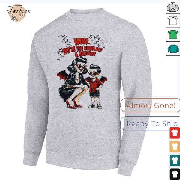 Mom you’re the ghoulest rad Mother’s Day shirt