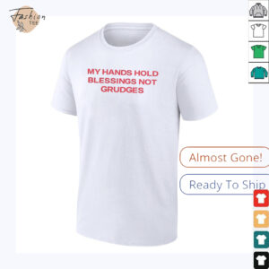 My hands hold blessing not grudges shirt1