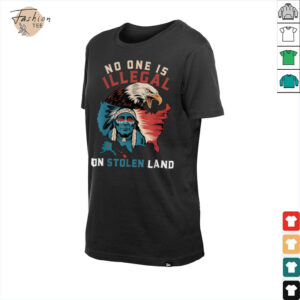 Native No One Is Illegal On Stolen Land Indigenous Truth T Shirt