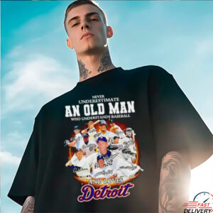 Never underestimate an old man who understands baseball and loves Detroit Tigers signatures shirt