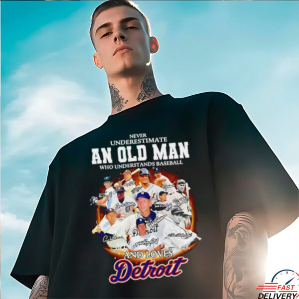 Never underestimate an old man who understands baseball and loves Detroit Tigers signatures shirt