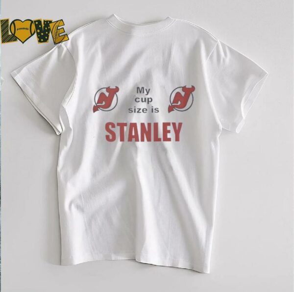 New Jersey Devils my cup size is Stanley shirt