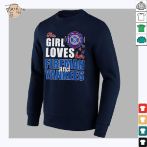 New York Yankees this girl loves her fireman and Yankees shirt3