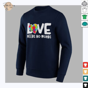 Nice l Love Needs No Words Autism T shirt
