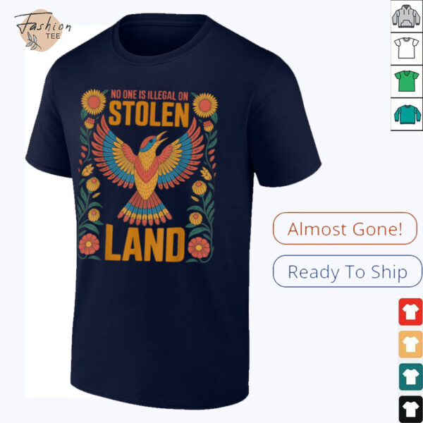No One Is Illegal On Stolen Land Native Americans Immigrant T Shirt