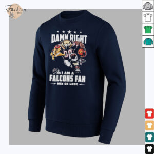 Official Damn Right I Am A Atlanta Falcons Fan Win...