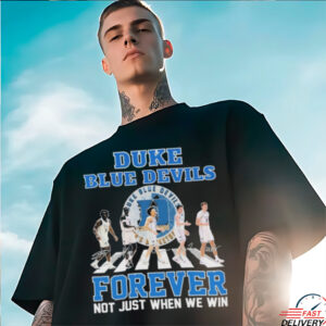 Official Duke Blue Devils Forever Not Just When We Win...