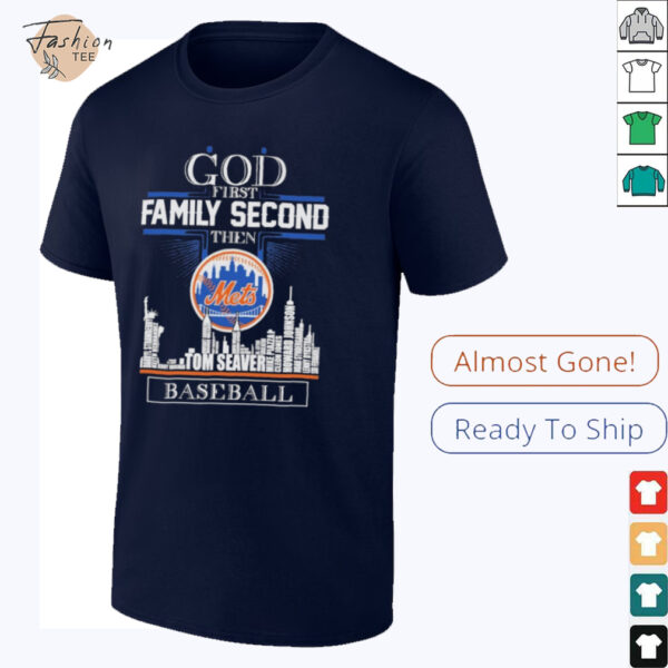 Official God First Family Second Then Tom Seaver New York Mets Baseball Skyline T shirts